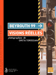 Beirut 99 Real Visions : Photographs of Greta Torossian